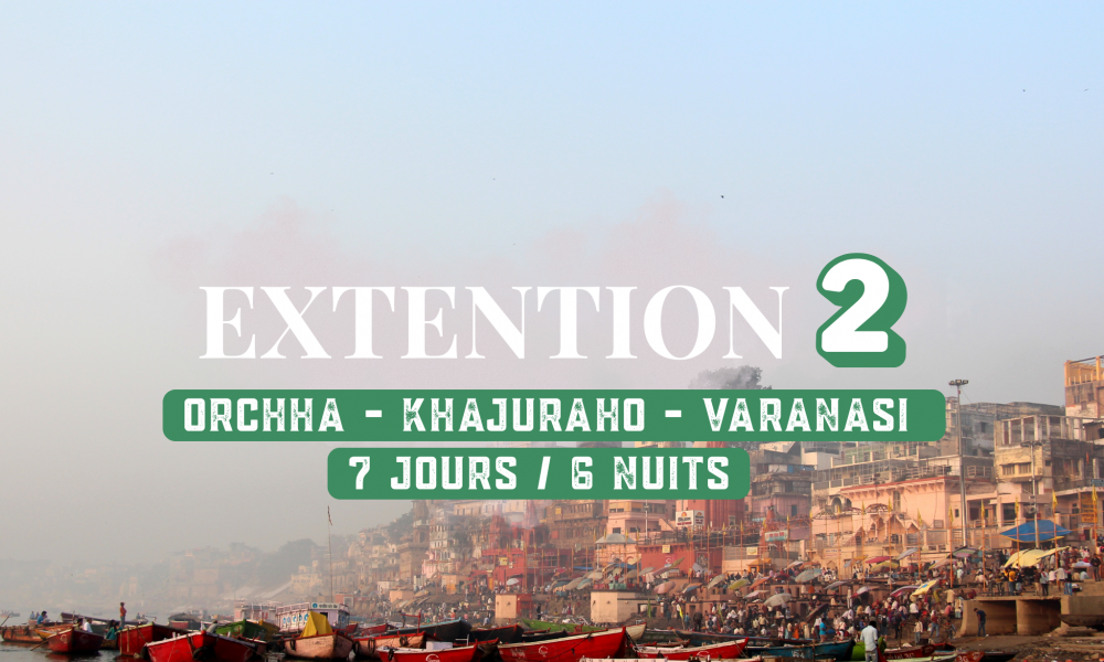 poursuivez votre séjour avec cette extention d'une semaine pour aller voir Orchha, Khajuraho et Varanasi